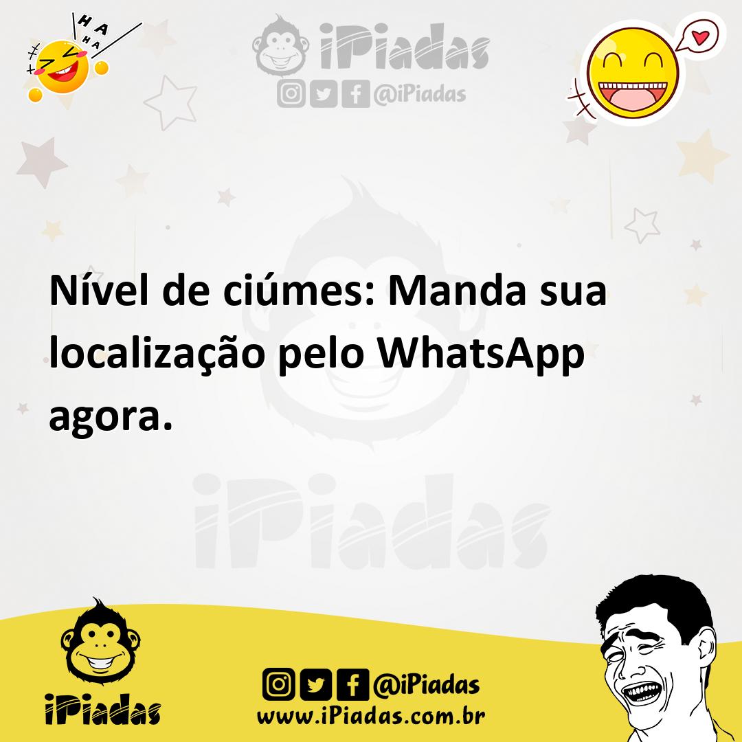 Ilustração de Nível de ciúmes: Manda sua localização pelo WhatsApp agora. no iPiadas