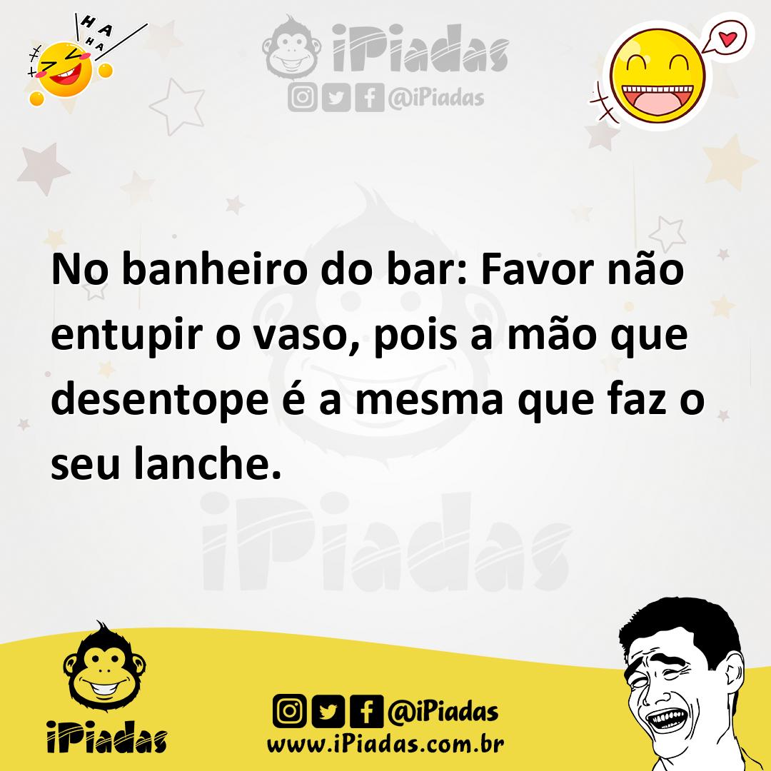 Ilustração de No banheiro do bar: Favor não entupir o vaso, pois a mão que desentope... no iPiadas