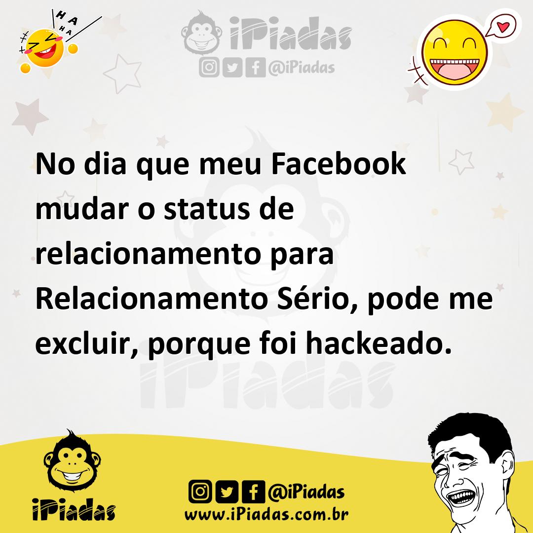 Ilustração de No dia que meu Facebook mudar o status de relacionamento para Relacion... no iPiadas