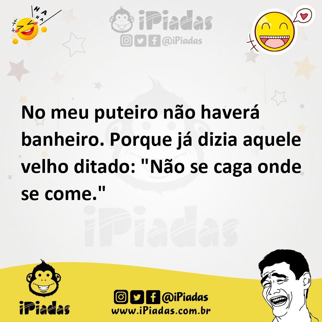 Ilustração de No meu puteiro não haverá banheiro. Porque já dizia aquele velho ditad... no iPiadas