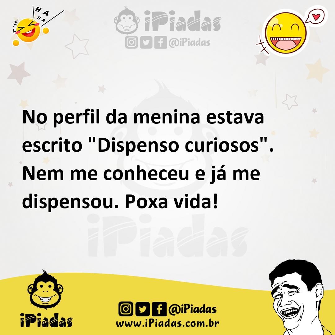 Ilustração de No perfil da menina estava escrito "Dispenso curiosos". Nem me conhece... no iPiadas
