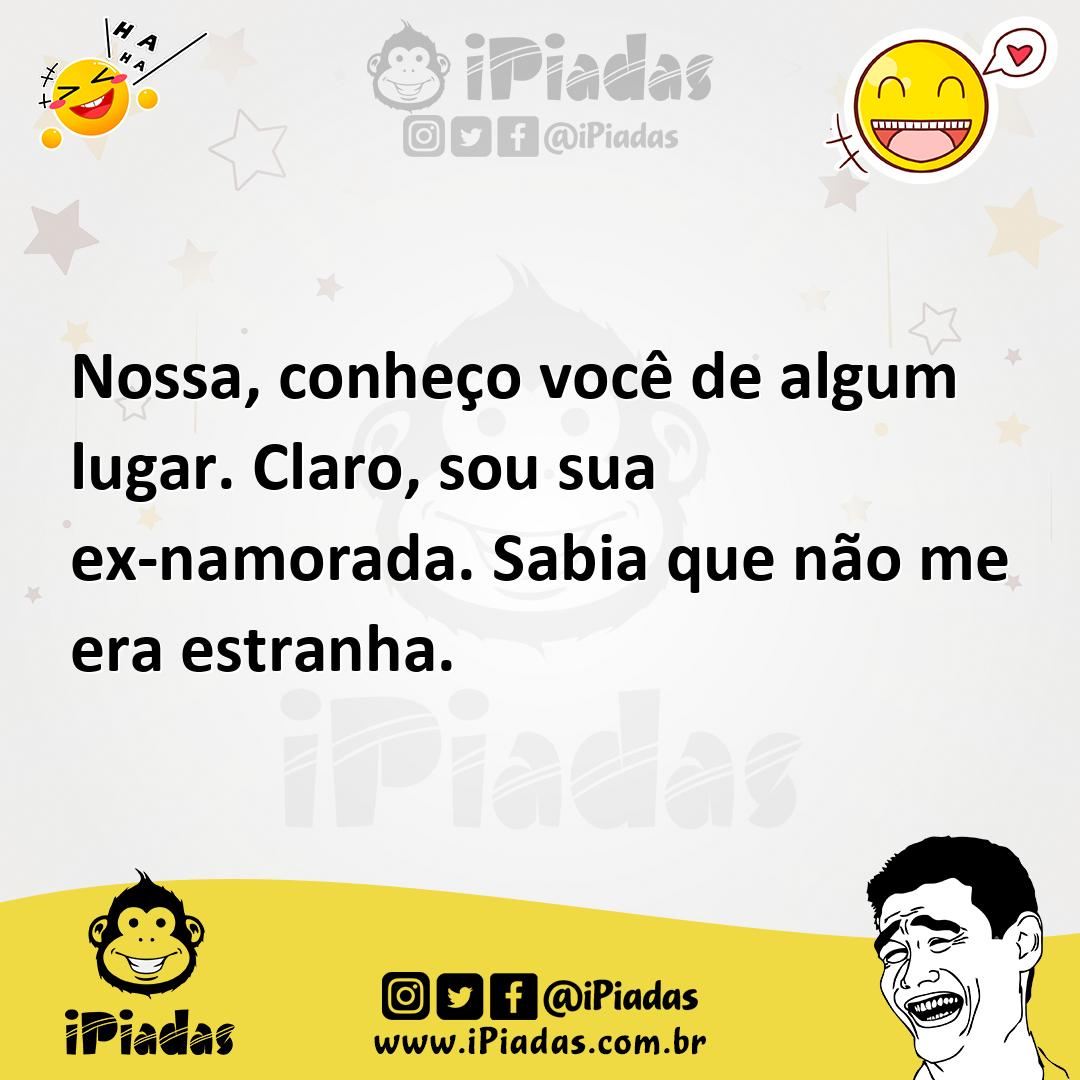 Ilustração de Nossa, conheço você de algum lugar. Claro, sou sua ex-namorada. Sabia... no iPiadas