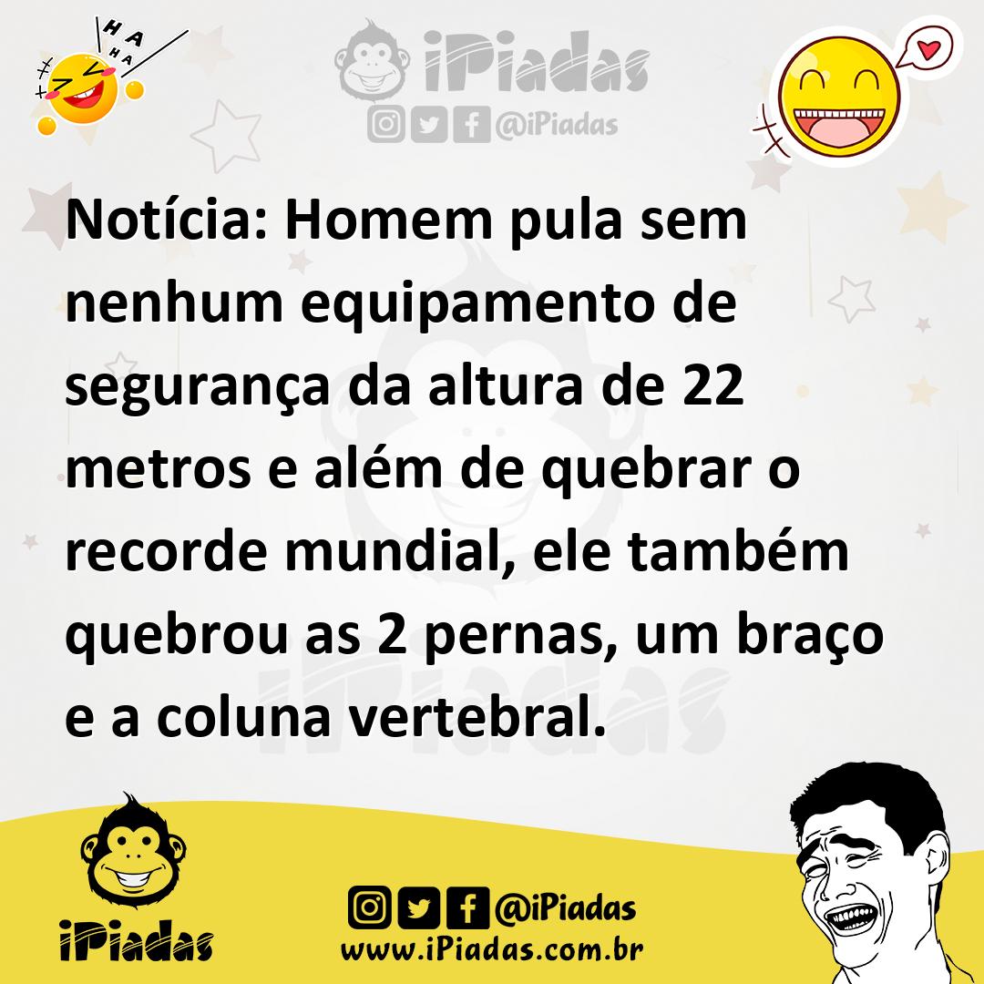 Ilustração de Notícia: Homem pula sem nenhum equipamento de segurança da altura de 2... no iPiadas