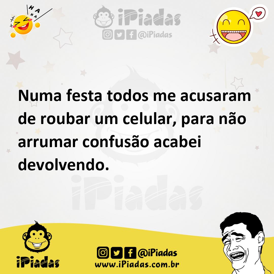 Ilustração de Numa festa todos me acusaram de roubar um celular, para não arrumar co... no iPiadas