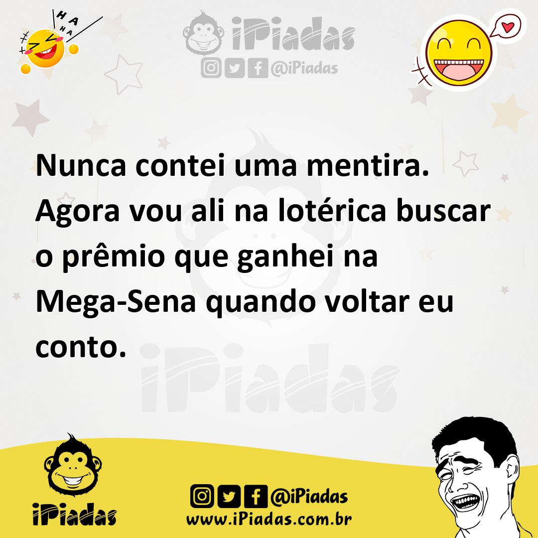 Ilustração de Nunca contei uma mentira. Agora vou ali na lotérica buscar o prêmio qu... no iPiadas