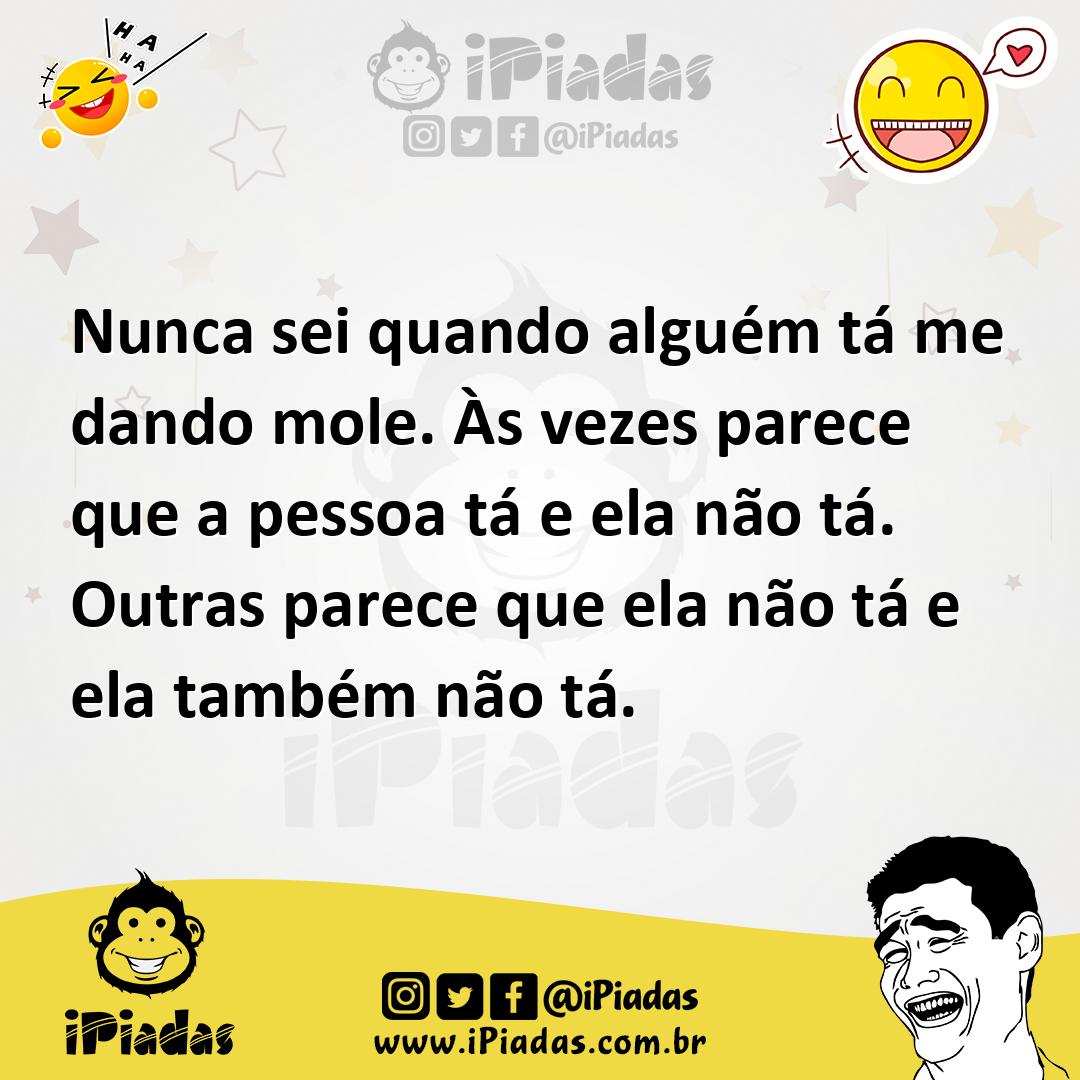 Ilustração de Nunca sei quando alguém tá me dando mole. Às vezes parece que a pessoa... no iPiadas