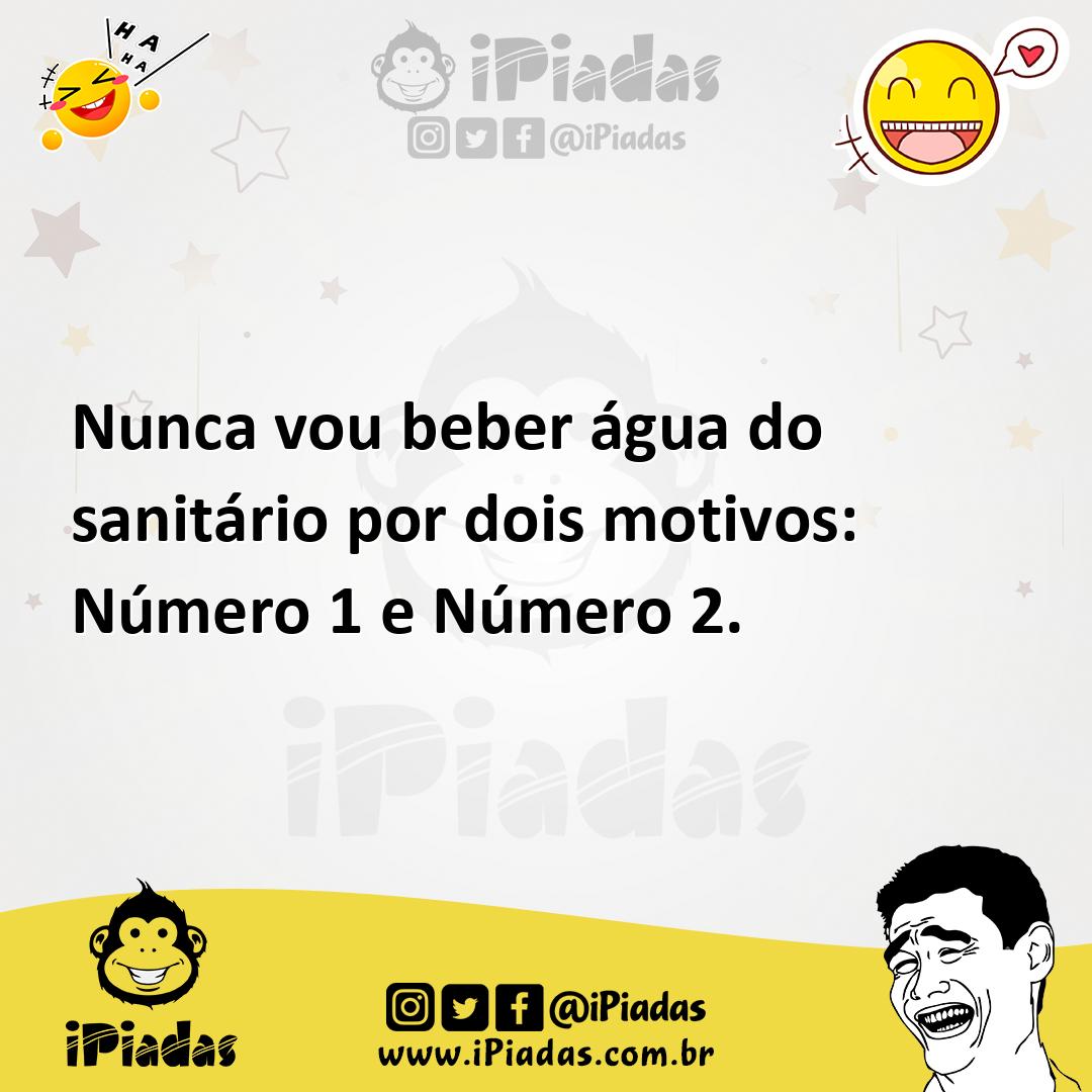 Ilustração de Nunca vou beber água do sanitário por dois motivos: Número 1 e Número... no iPiadas