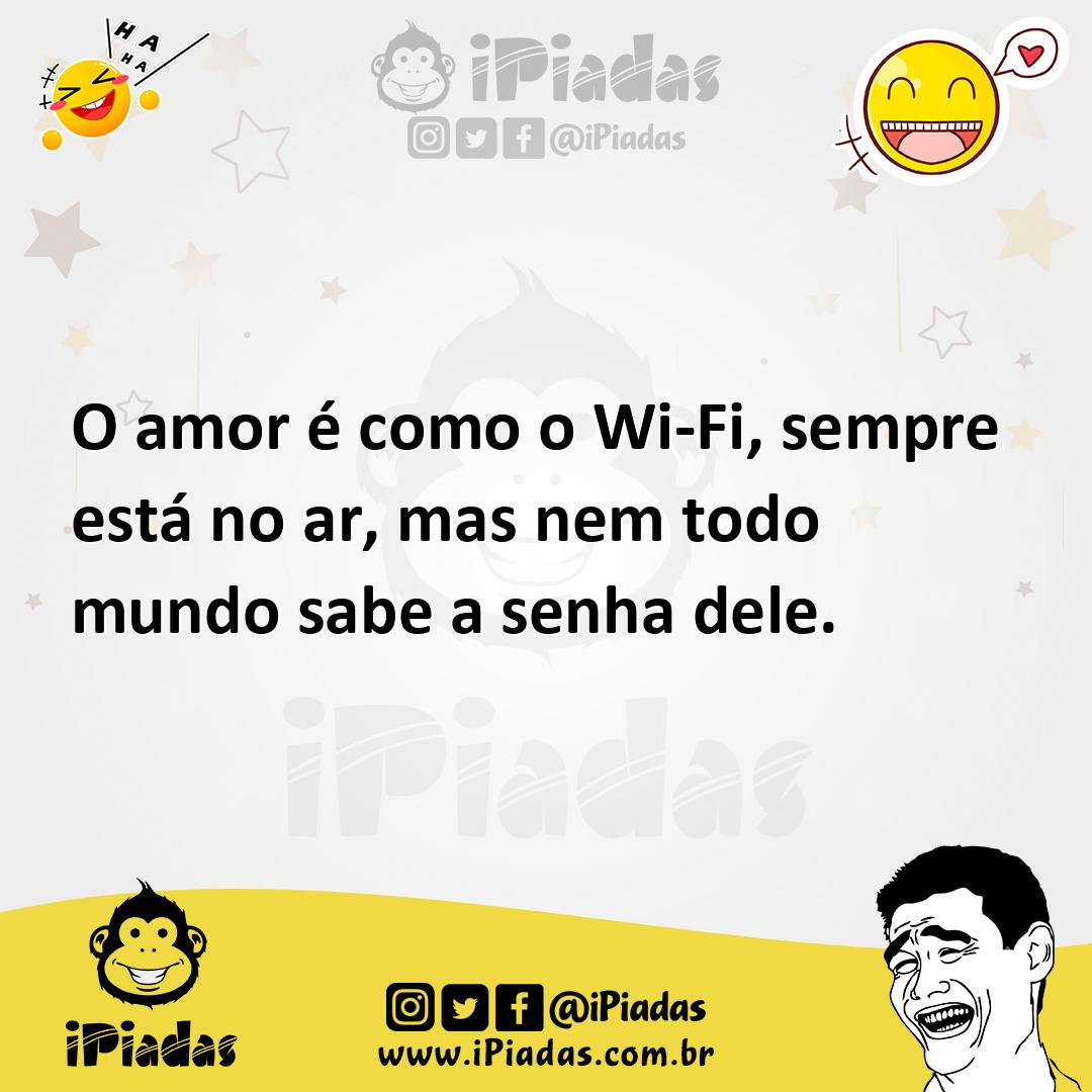 Ilustração de O amor é como o Wi-Fi, sempre está no ar, mas nem todo mundo sabe a se... no iPiadas