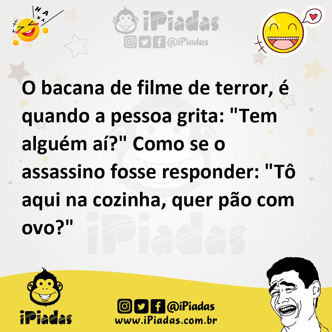 Ilustração de O bacana de filme de terror, é quando a pessoa grita: "Tem alguém aí?"... no iPiadas