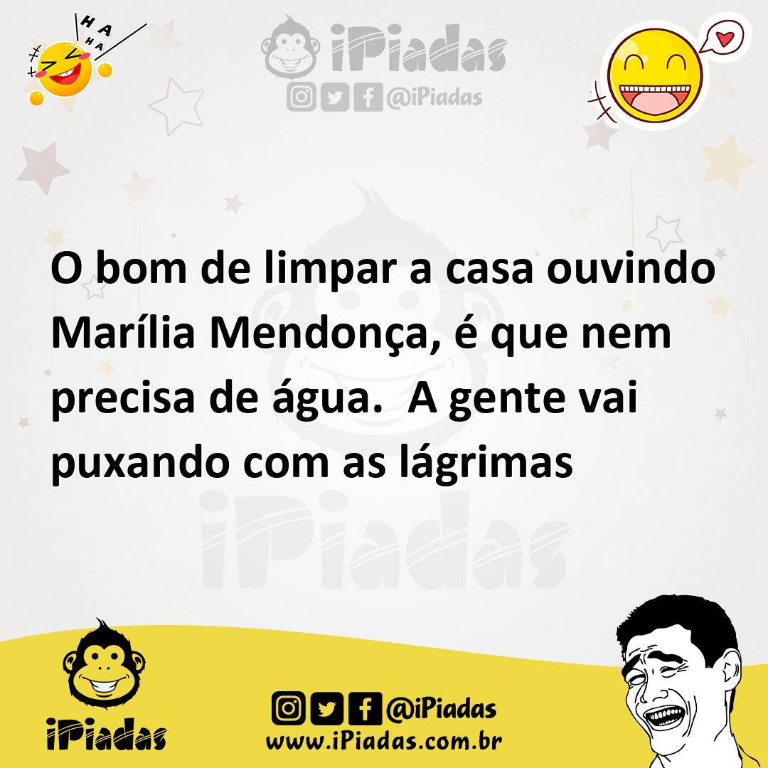 Ilustração de O bom de limpar a casa ouvindo Marília Mendonça, é que nem precisa de... no iPiadas