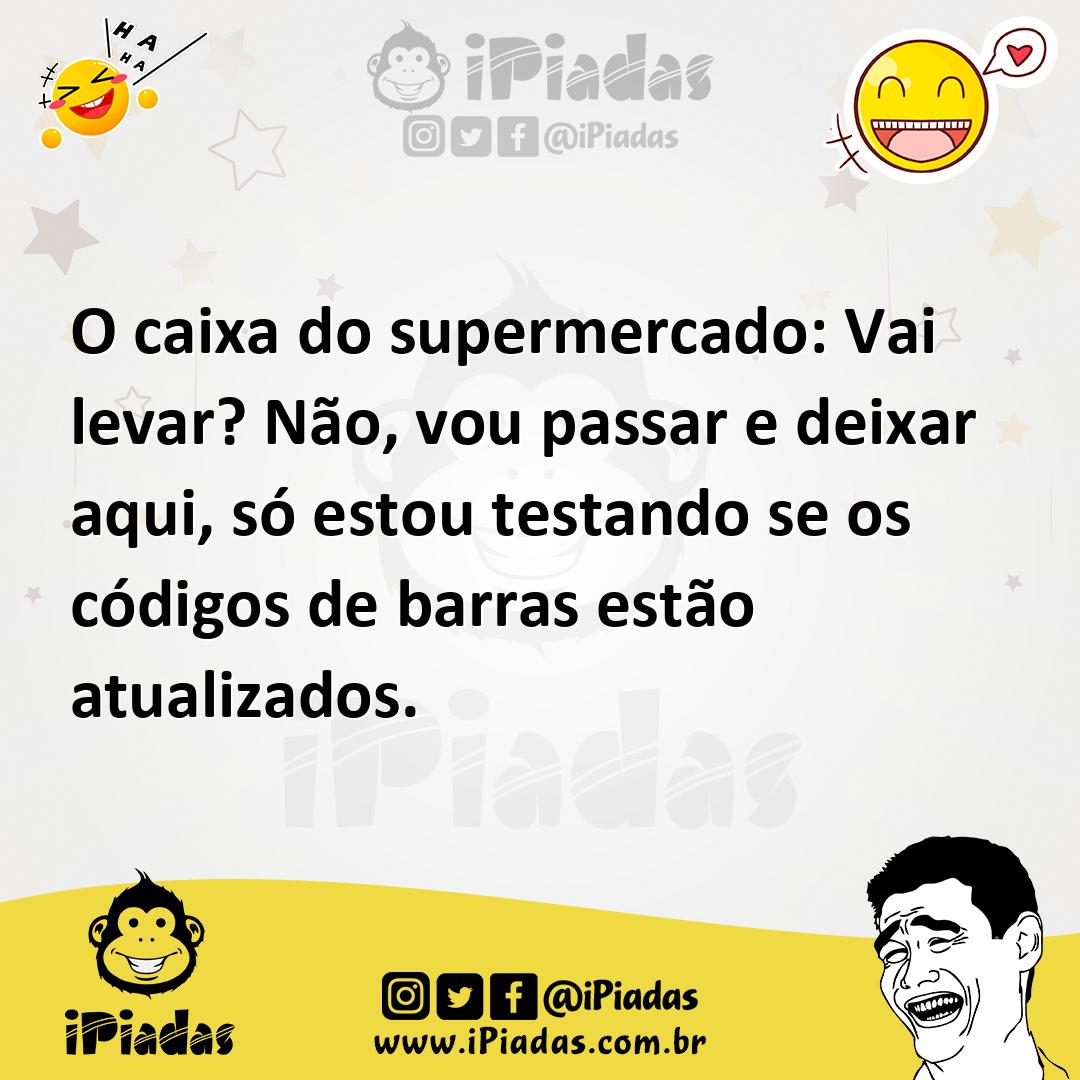 Ilustração de O caixa do supermercado: Vai levar? Não, vou passar e deixar aqui, só... no iPiadas