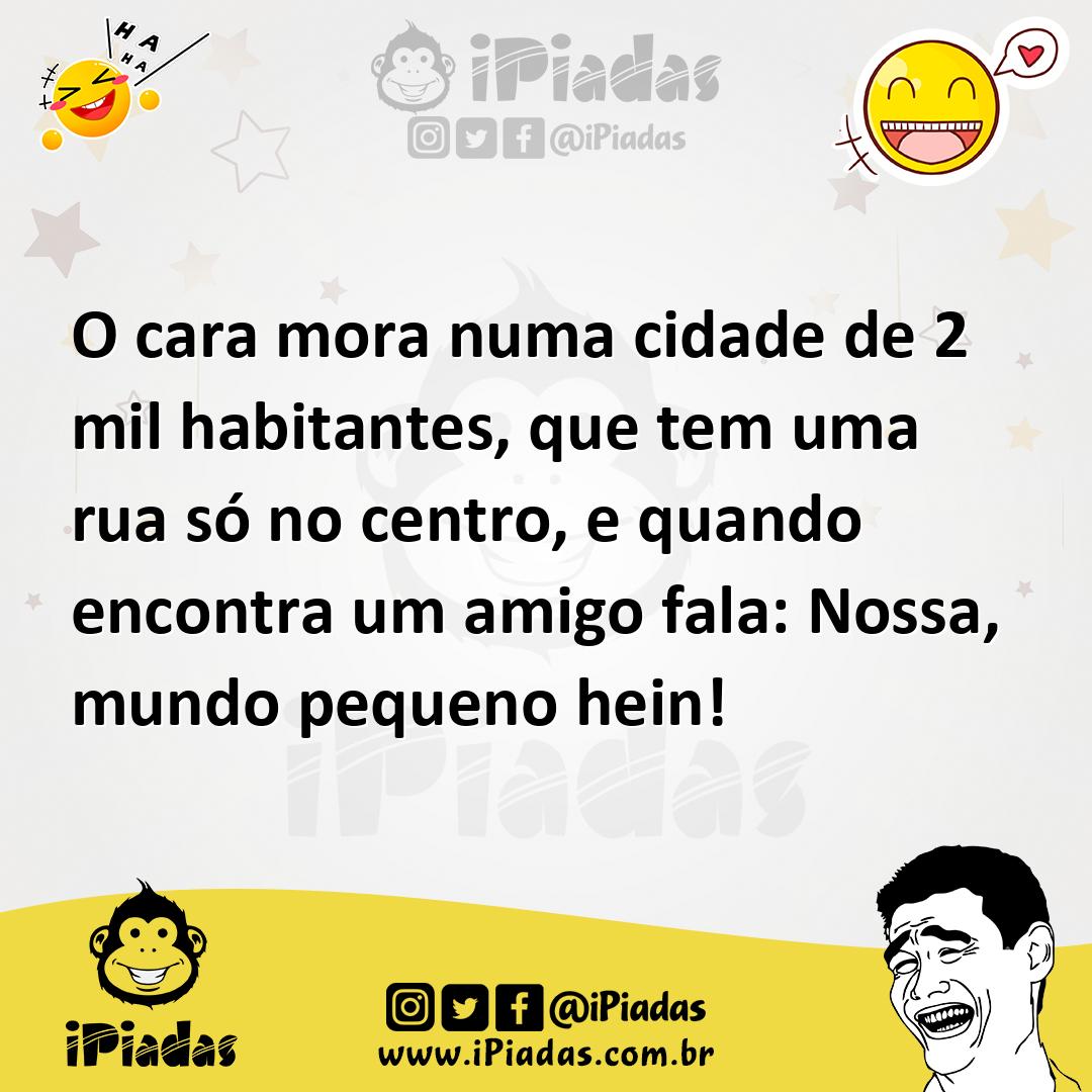 Ilustração de O cara mora numa cidade de 2 mil habitantes, que tem uma rua só no cen... no iPiadas