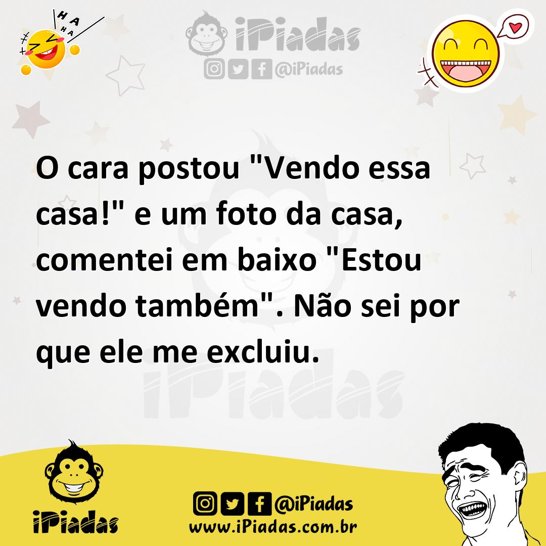 Ilustração de O cara postou "Vendo essa casa!" e um foto da casa, comentei em baixo... no iPiadas