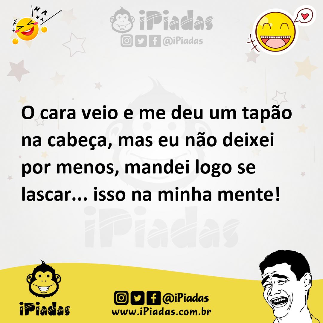 Ilustração de O cara veio e me deu um tapão na cabeça, mas eu não deixei por menos,... no iPiadas