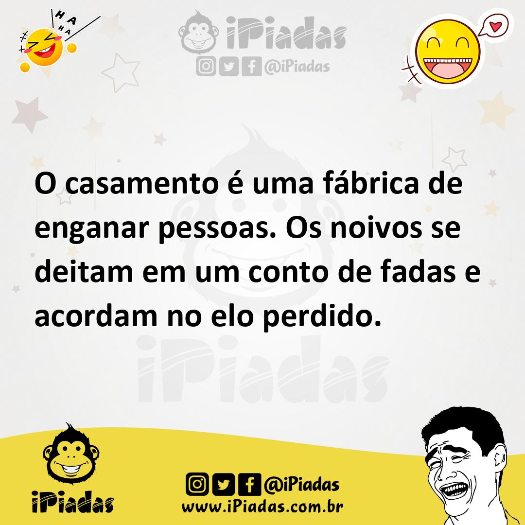 Ilustração de O casamento é uma fábrica de enganar pessoas. Os noivos se deitam em u... no iPiadas