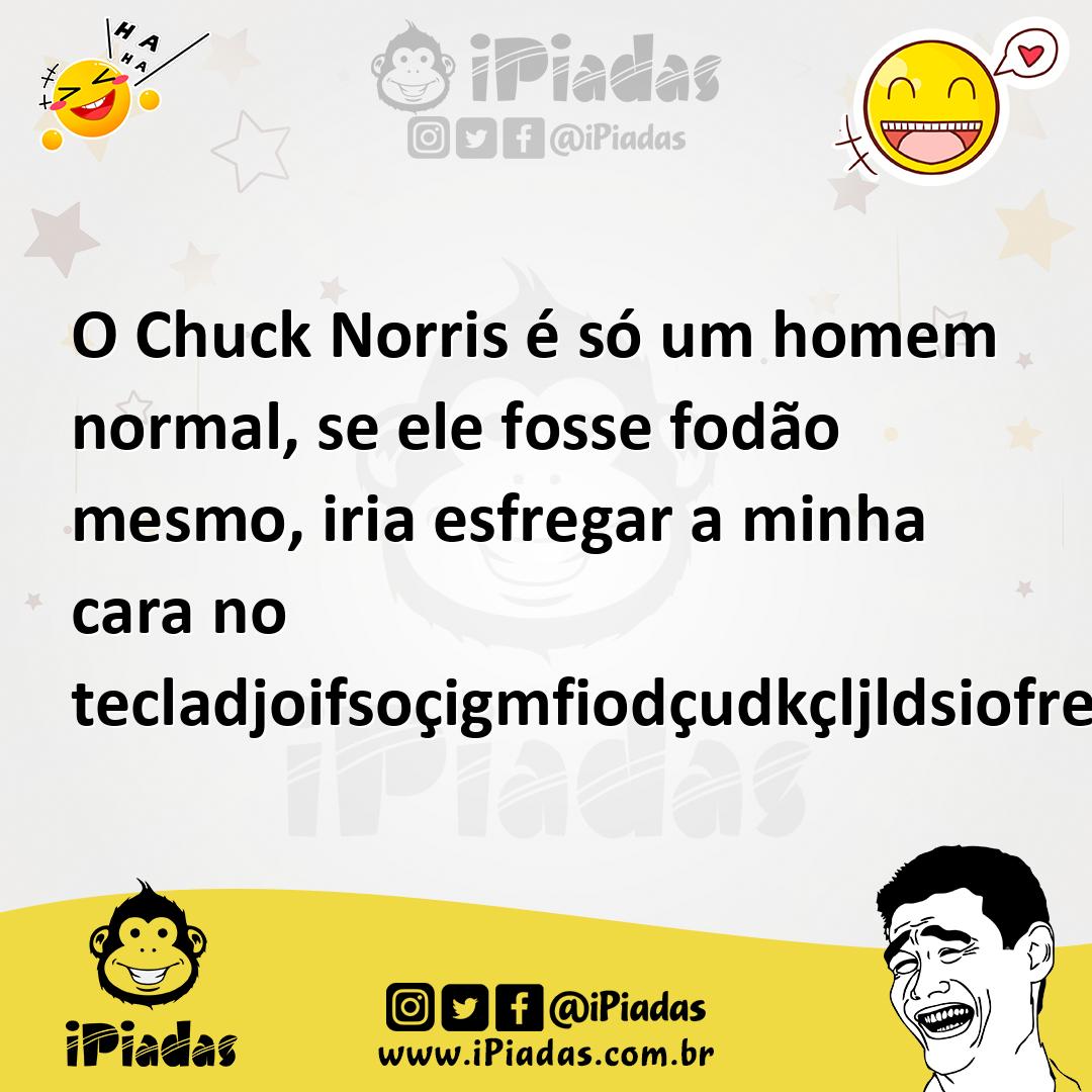 Ilustração de O Chuck Norris é só um homem normal, se ele fosse fodão mesmo, iria es... no iPiadas