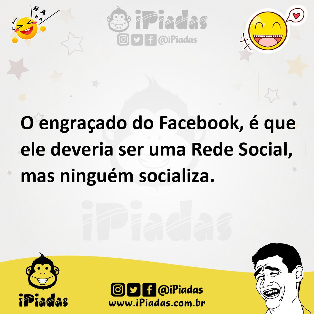 Ilustração de O engraçado do Facebook, é que ele deveria ser uma Rede Social, mas ni... no iPiadas
