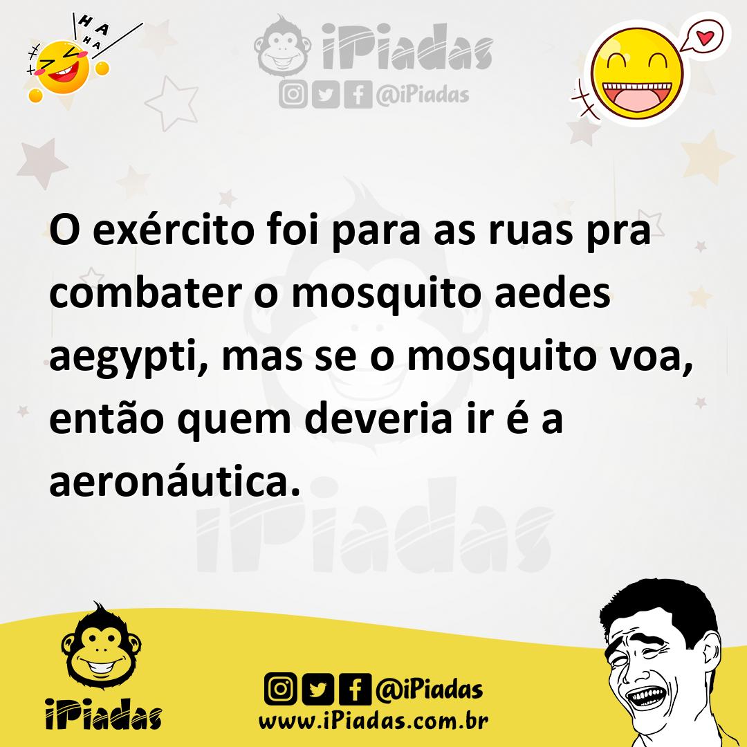 Ilustração de O exército foi para as ruas pra combater o mosquito aedes aegypti, mas... no iPiadas