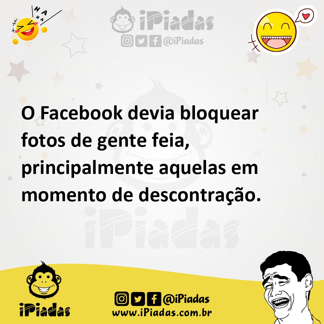 Ilustração de O Facebook devia bloquear fotos de gente feia, principalmente aquelas... no iPiadas