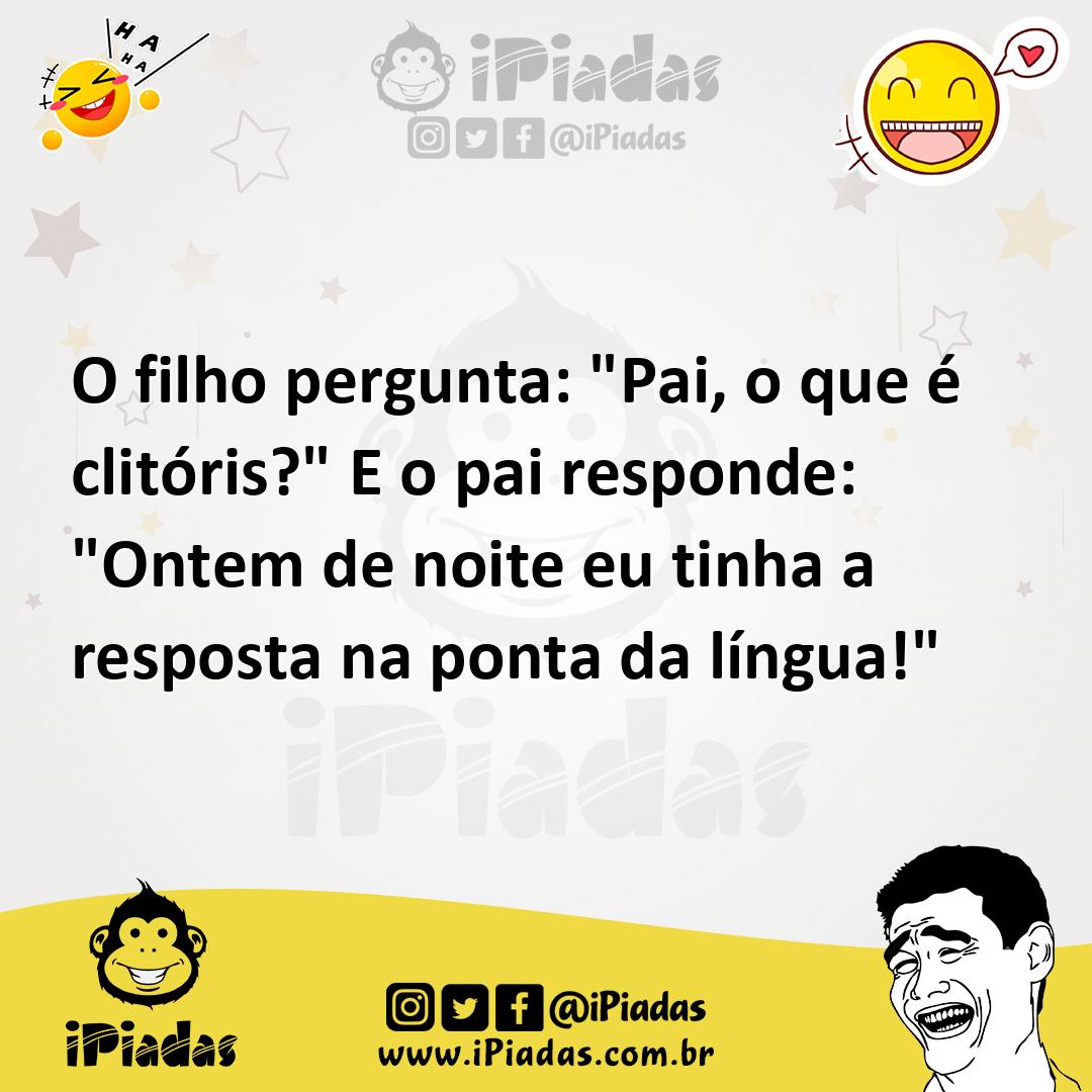 Ilustração de O filho pergunta: "Pai, o que é clitóris?" E o pai responde: "Ontem de... no iPiadas