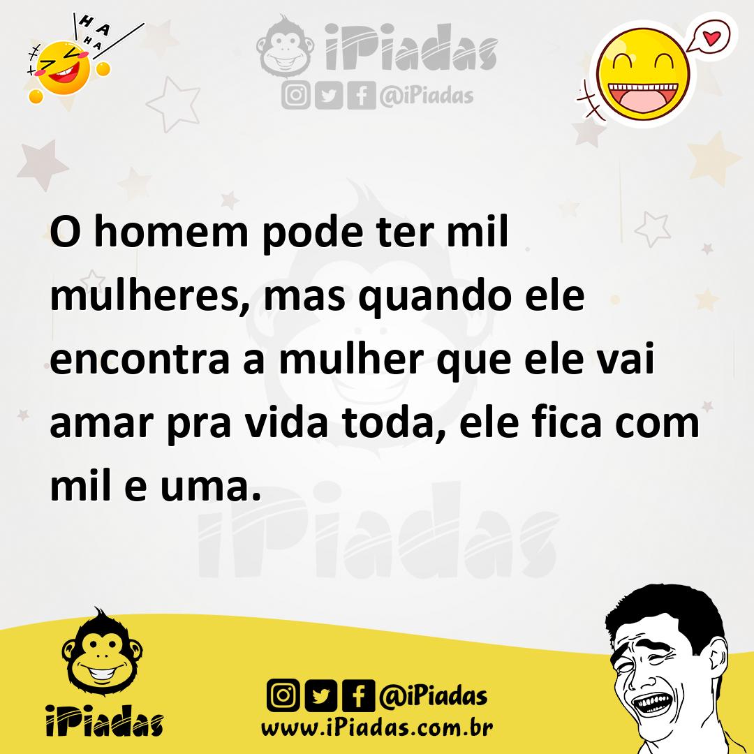 Ilustração de O homem pode ter mil mulheres, mas quando ele encontra a mulher que el... no iPiadas