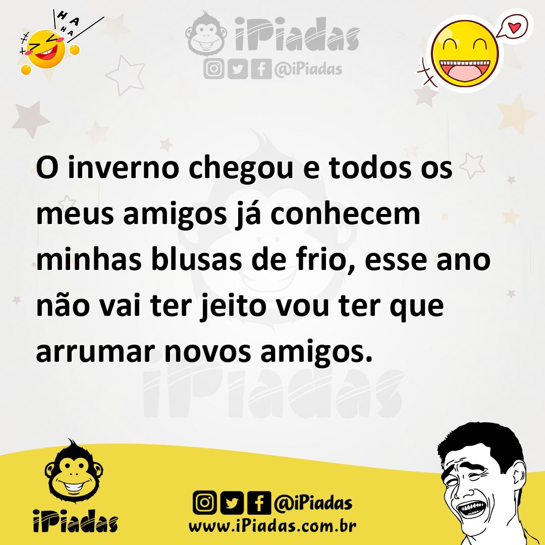 Ilustração de O inverno chegou e todos os meus amigos já conhecem minhas blusas de f... no iPiadas