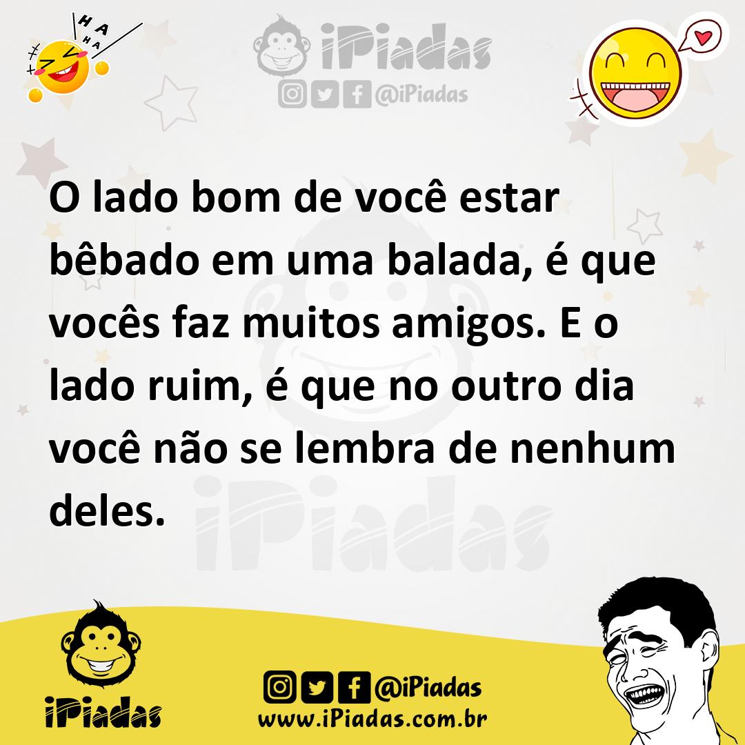 Ilustração de O lado bom de você estar bêbado em uma balada, é que vocês faz muitos... no iPiadas