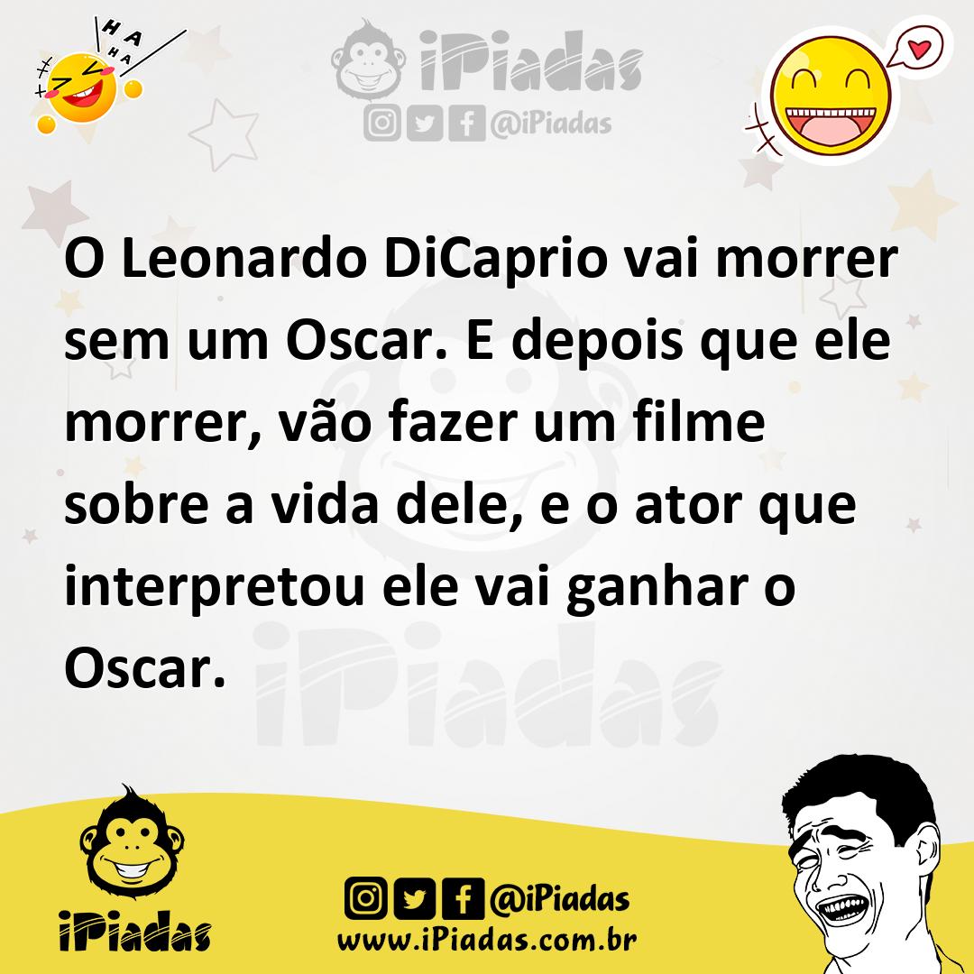 Ilustração de O Leonardo DiCaprio vai morrer sem um Oscar. E depois que ele morrer,... no iPiadas