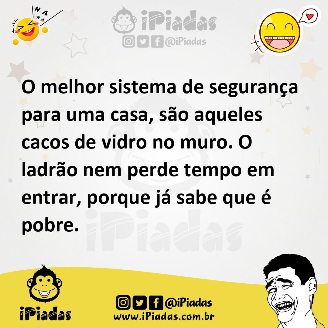 Ilustração de O melhor sistema de segurança para uma casa, são aqueles cacos de vidr... no iPiadas