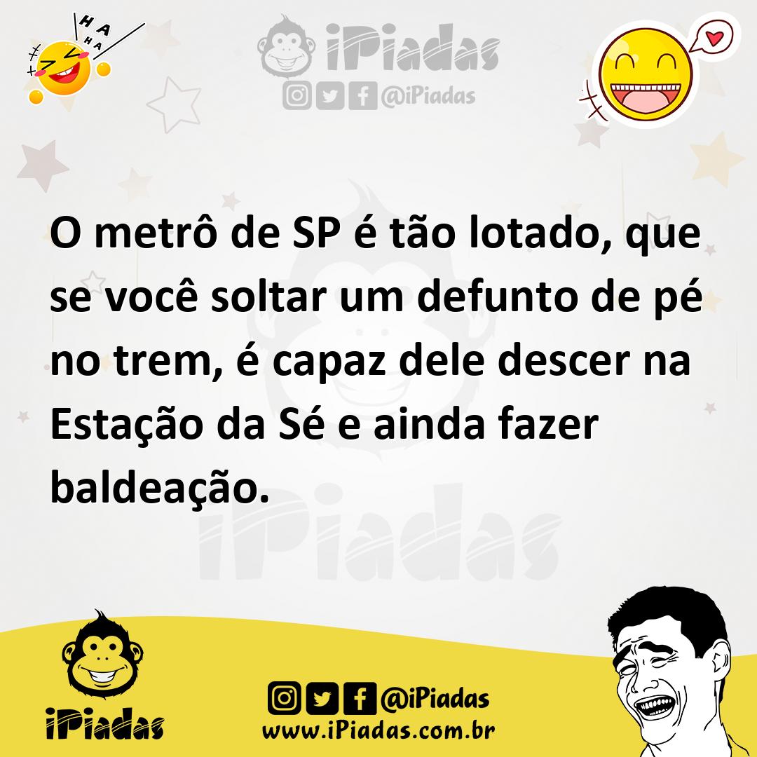 Ilustração de O metrô de SP é tão lotado, que se você soltar um defunto de pé no tre... no iPiadas