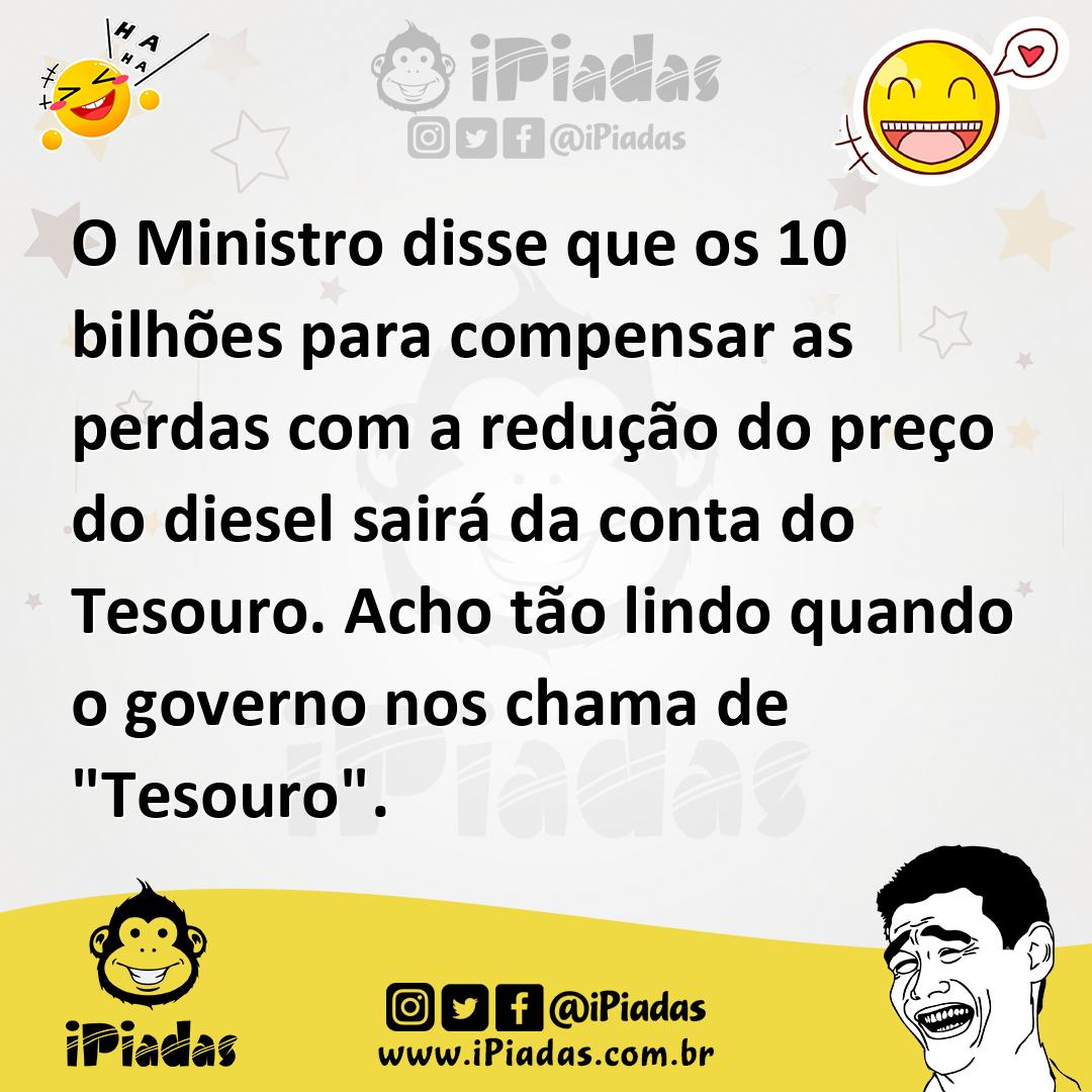 Ilustração de O Ministro disse que os 10 bilhões para compensar as perdas com a redu... no iPiadas