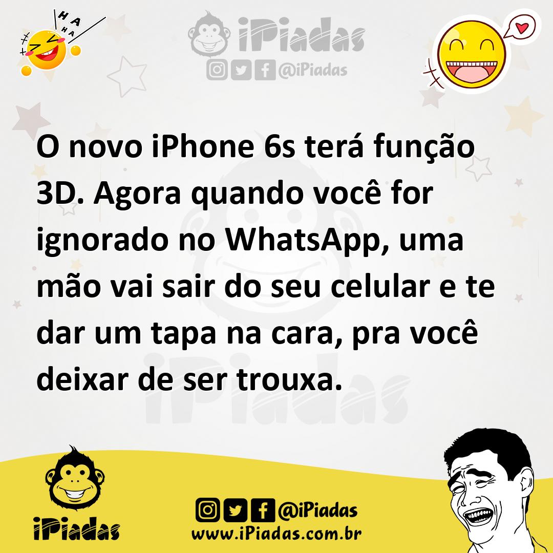 Ilustração de O novo iPhone 6s terá função 3D. Agora quando você for ignorado no Wha... no iPiadas