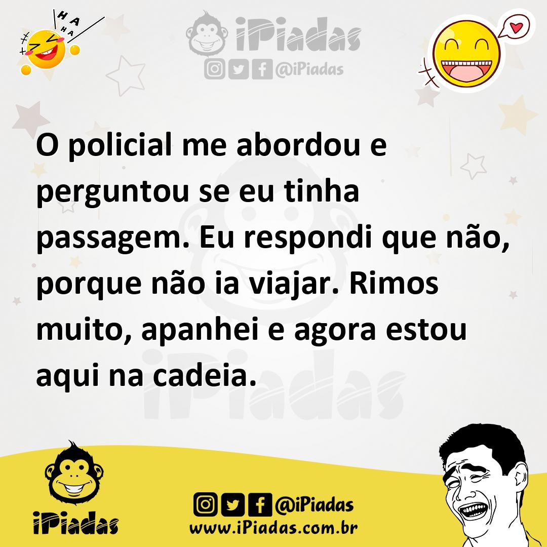 Ilustração de O policial me abordou e perguntou se eu tinha passagem. Eu respondi qu... no iPiadas