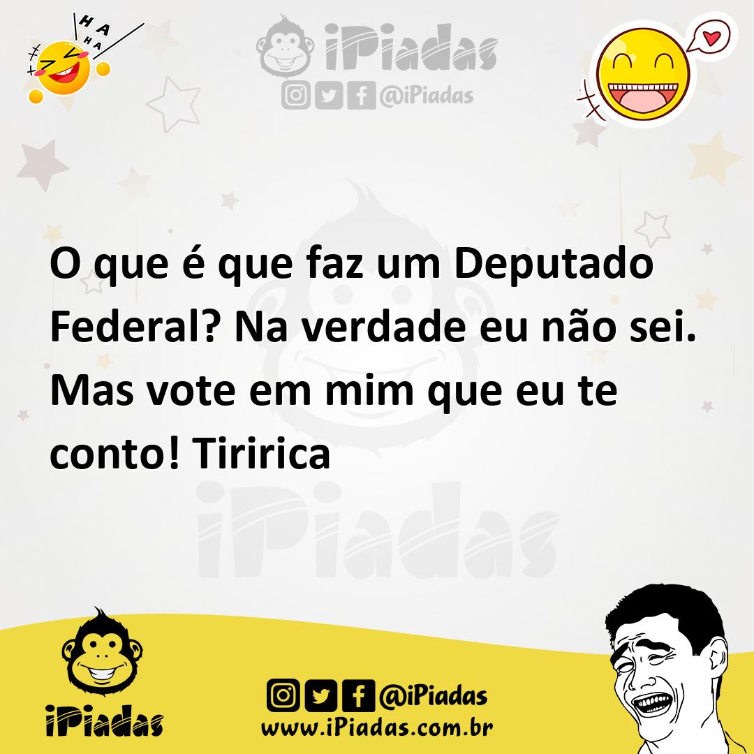 Ilustração de O que é que faz um Deputado Federal? Na verdade eu não sei. Mas vote e... no iPiadas