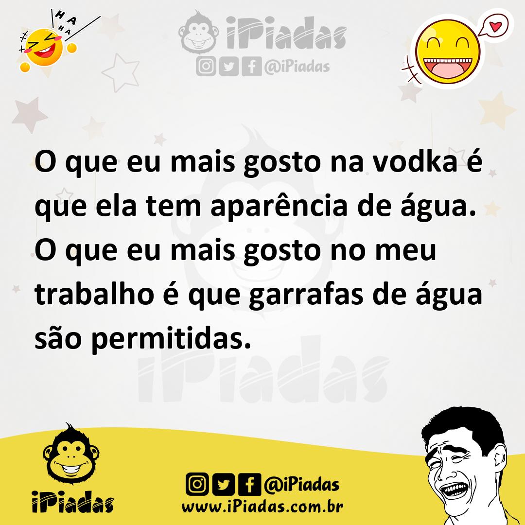 Ilustração de O que eu mais gosto na vodka é que ela tem aparência de água. O que eu... no iPiadas