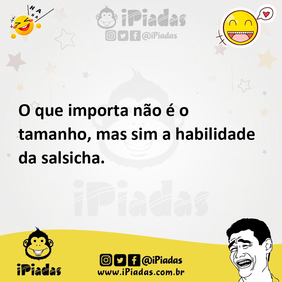Ilustração de O que importa não é o tamanho, mas sim a habilidade da salsicha. no iPiadas