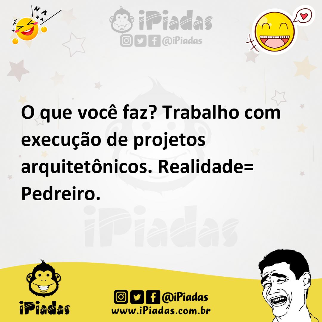 Ilustração de O que você faz? Trabalho com execução de projetos arquitetônicos. Real... no iPiadas