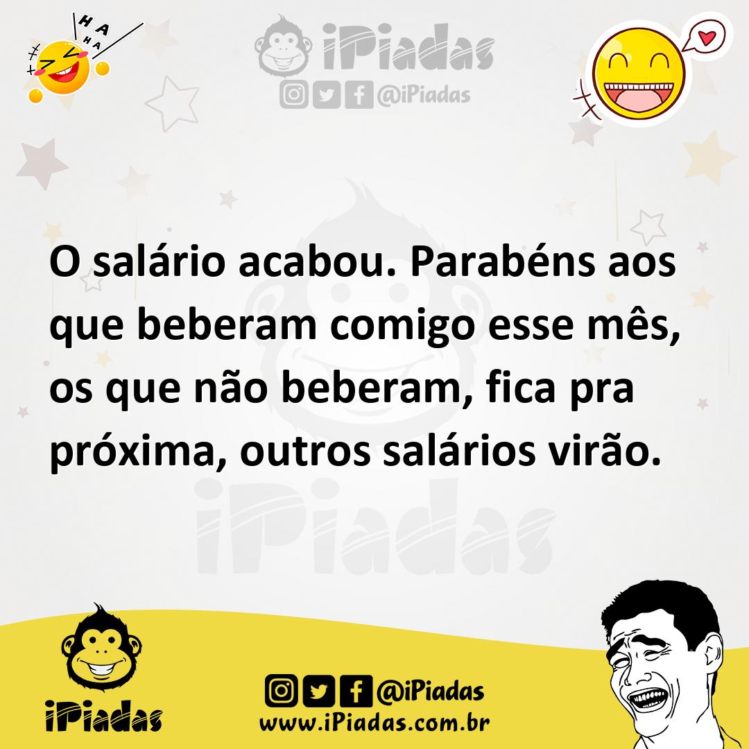 Ilustração de O salário acabou. Parabéns aos que beberam comigo esse mês, os que não... no iPiadas