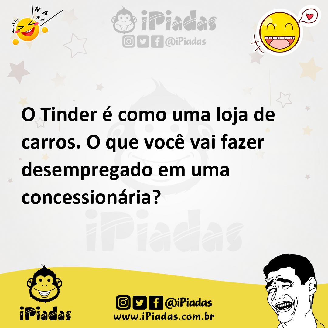 Ilustração de O Tinder é como uma loja de carros. O que você vai fazer desempregado... no iPiadas