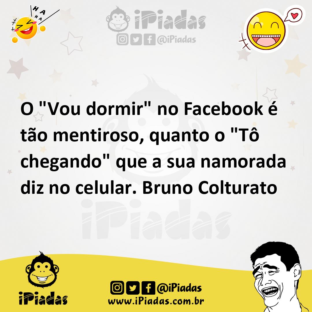 Ilustração de O "Vou dormir" no Facebook é tão mentiroso, quanto o "Tô chegando" que... no iPiadas