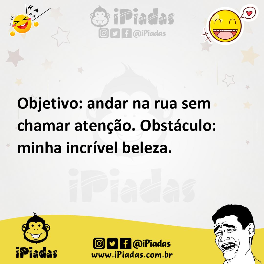 Ilustração de Objetivo: andar na rua sem chamar atenção. Obstáculo: minha incrível b... no iPiadas