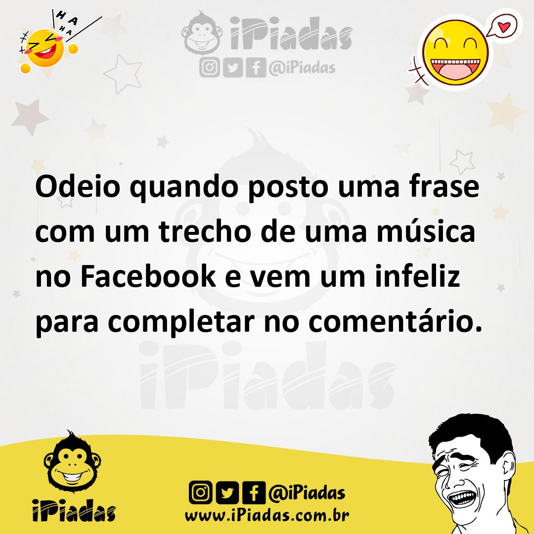 Ilustração de Odeio quando posto uma frase com um trecho de uma música no Facebook e... no iPiadas