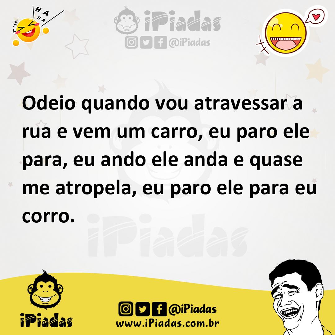Ilustração de Odeio quando vou atravessar a rua e vem um carro, eu paro ele para, eu... no iPiadas