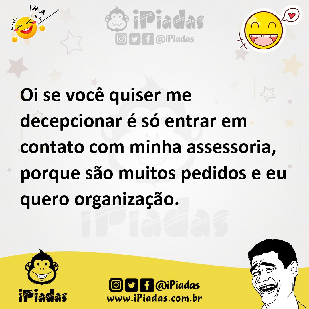 Ilustração de Oi se você quiser me decepcionar é só entrar em contato com minha asse... no iPiadas