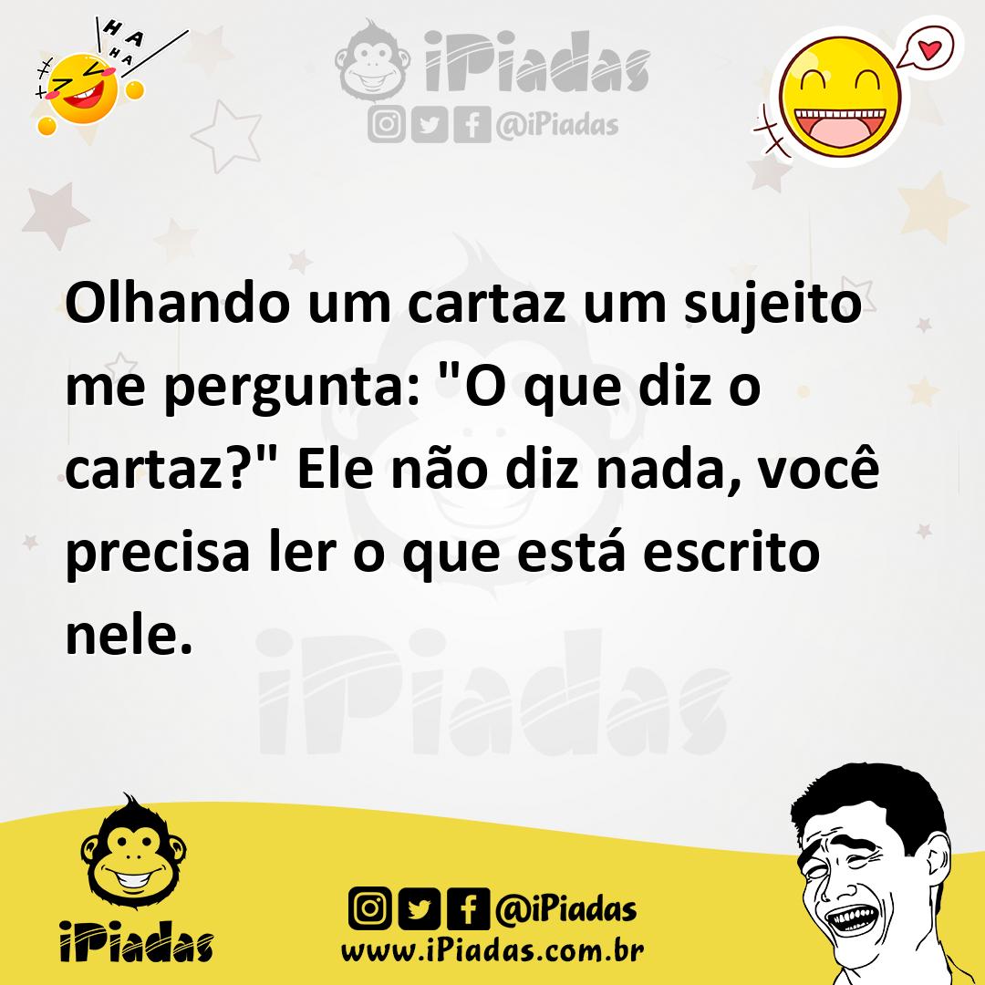 Ilustração de Olhando um cartaz um sujeito me pergunta: "O que diz o cartaz?" Ele nã... no iPiadas
