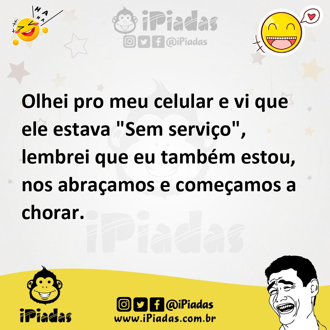 Ilustração de Olhei pro meu celular e vi que ele estava "Sem serviço", lembrei que e... no iPiadas