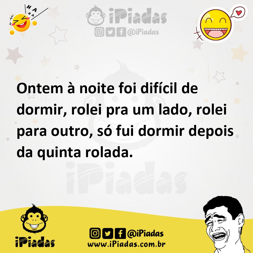 Ilustração de Ontem à noite foi difícil de dormir, rolei pra um lado, rolei para out... no iPiadas