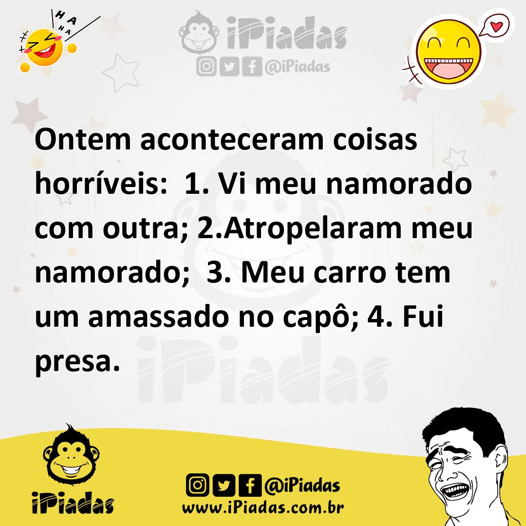 Ilustração de Ontem aconteceram coisas horríveis: 1. Vi meu namorado com outra; 2.At... no iPiadas