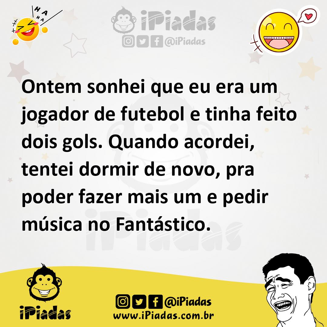 Ilustração de Ontem sonhei que eu era um jogador de futebol e tinha feito dois gols.... no iPiadas