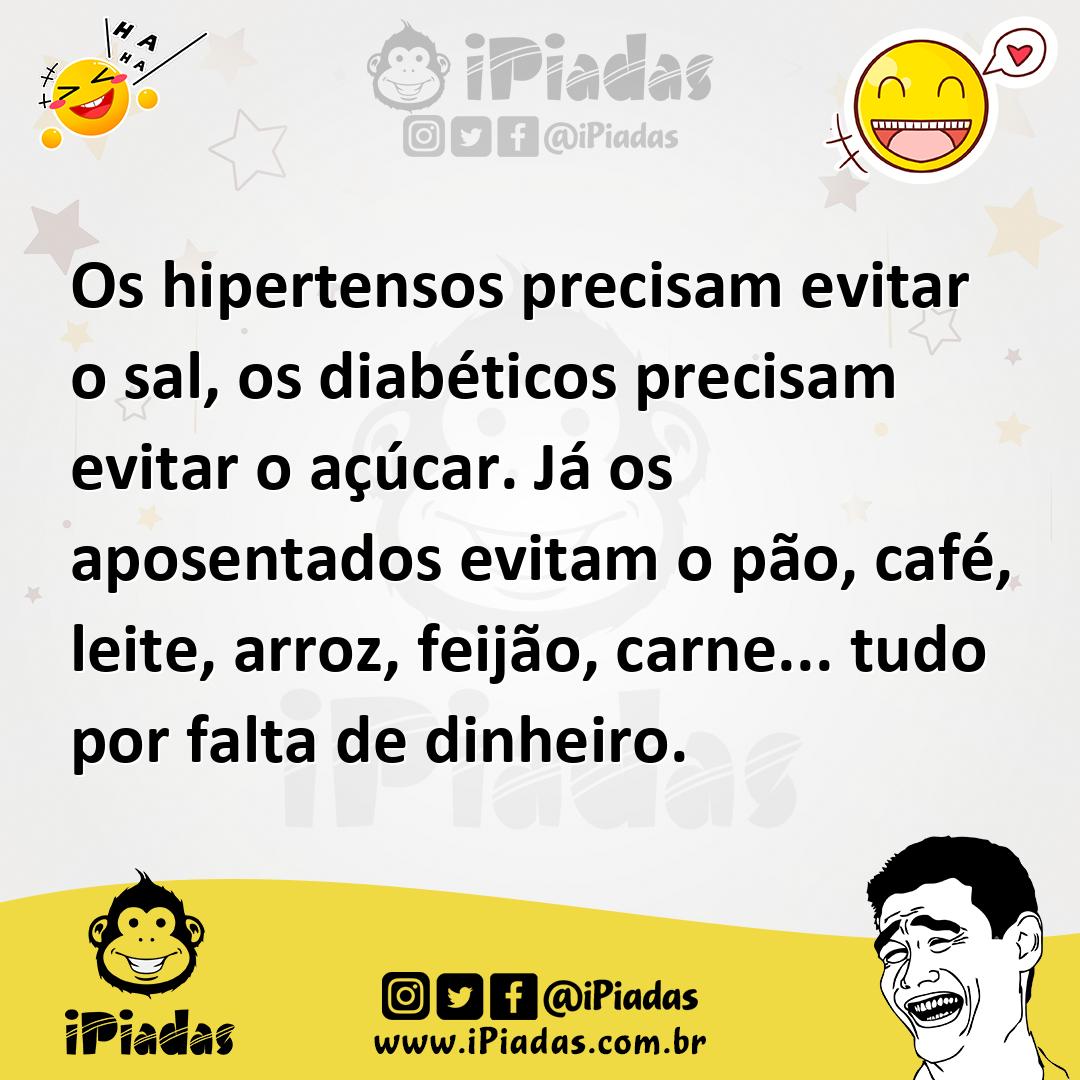 Ilustração de Os hipertensos precisam evitar o sal, os diabéticos precisam evitar o... no iPiadas